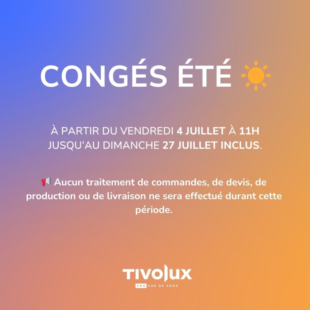 Congés d'été de Tivolux Pro, fabricant châssis alu et pvc